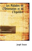 Les Maladies de L'Orientation Et de L'Equilibre