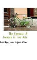 The Contrast: A Comedy in Five Acts