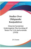 Studier Over Oldspanske Konjunktiver