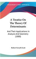 Treatise On The Theory Of Determinants