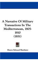 A Narrative Of Military Transactions In The Mediterranean, 1805-1810 (1851)