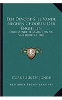 Een Devoot Spel Vande Neghen Chooren Der Enghelen