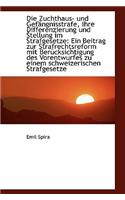 Die Zuchthaus- Und Gef Ngnisstrafe, Ihre Differenzierung Und Stellung Im Strafgesetze: Ein Beitrag Z