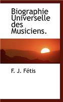 Biographie Universelle Des Musiciens.