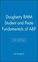 Dougherty RMM Student 8e and Peate Fundamentals of A&P
