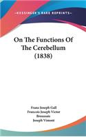 On The Functions Of The Cerebellum (1838)