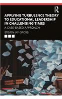 Applying Turbulence Theory to Educational Leadership in Challenging Times