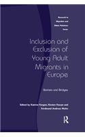 Inclusion and Exclusion of Young Adult Migrants in Europe