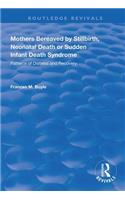 Mothers Bereaved by Stillbirth, Neonatal Death or Sudden Infant Death Syndrome
