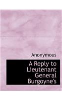 A Reply to Lieutenant General Burgoyne's: (English)