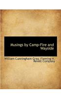 Musings by Camp-Fire and Wayside