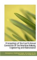 Proceedings of the Fourth Annual Convention of the American Railway Engineering and Maintenance