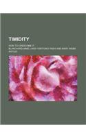 Timidity; How to Overcome It