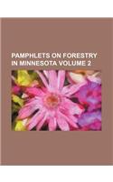 Pamphlets on Forestry in Minnesota Volume 2