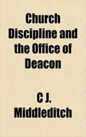 On Church Discipline and on the Office of Deacon