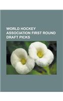 World Hockey Association First Round Draft Picks