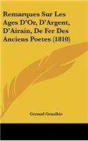 Remarques Sur Les Ages D'Or, D'Argent, D'Airain, de Fer Des Anciens Poetes (1810)