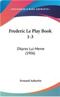 Frederic Le Play Book 1-3