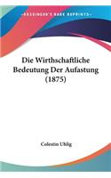 Die Wirthschaftliche Bedeutung Der Aufastung (1875)