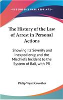 History of the Law of Arrest in Personal Actions