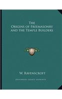 The Origins of Freemasonry and the Temple Builders