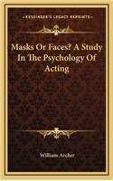 Masks Or Faces? A Study In The Psychology Of Acting