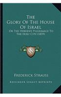 Glory of the House of Israel