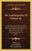 The Autobiography Of William Jay