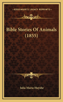Bible Stories Of Animals (1855)