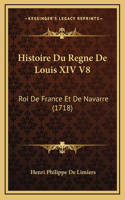 Histoire Du Regne De Louis XIV V8