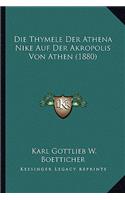 Die Thymele Der Athena Nike Auf Der Akropolis Von Athen (1880): (German)