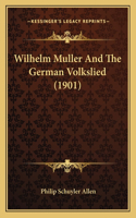 Wilhelm Muller And The German Volkslied (1901)