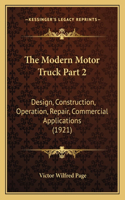 Modern Motor Truck Part 2