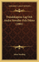 Frandskapens Lag Och Andra Noveller Och Dikter (1901)