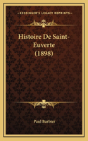 Histoire De Saint-Euverte (1898)