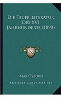 Die Teufelliteratur Des XVI Jahrhunderts (1893)