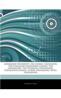 Articles on Grenadier Regiments, Including: Grenadier, the Canadian Grenadier Guards, the Grenadiers, the Winnipeg Grenadiers, Grenadier Guards, Luzon