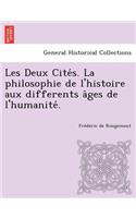 Les Deux Cite S. La Philosophie de L'Histoire Aux Differents a Ges de L'Humanite .