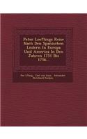 Peter Loeflings Reise Nach Den Spanischen L Ndern in Europa Und America in Den Jahren 1751 Bis 1756...