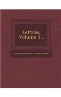 Lettres, Volume 1...