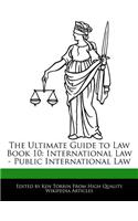 The Ultimate Guide to Law Book 10: International Law - Public International Law(English)