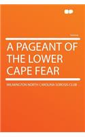 A Pageant of the Lower Cape Fear