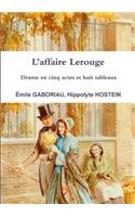 L'Affaire Lerouge Drame En Cinq Actes Et Huit Tableaux