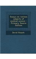 Essays on Various Subjects of Medical Science