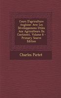 Cours D'agriculture Angloise: Avec Les Développemens Utiles Aux Agriculteurs Du Continent, Volume 8