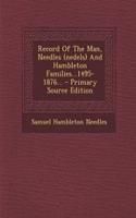 Record of the Man, Needles (Nedels) and Hambleton Families...1495-1876...