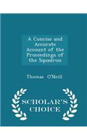 Concise and Accurate Account of the Proceedings of the Squadron - Scholar's Choice Edition: (English)