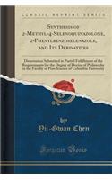 Synthesis of 2-Methyl-4-Selenoquinazolone, 2-Phenylbenzoselenazole, and Its Derivatives: Dissertation Submitted in Partial Fulfillment of the Requirements for the Degree of Doctor of Philosophy in the Faculty of Pure Science of Columbia University