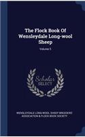 The Flock Book Of Wensleydale Long-wool Sheep; Volume 5