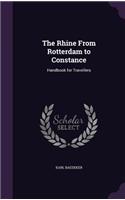 The Rhine from Rotterdam to Constance: Handbook for Travellers